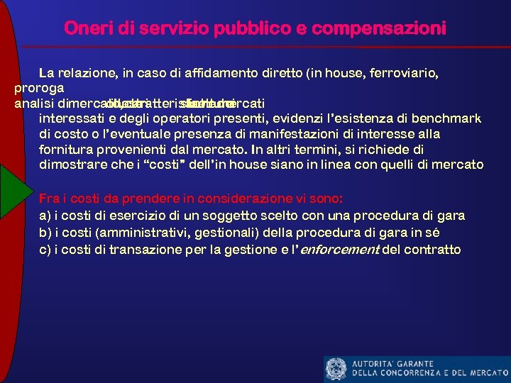 Oneri di servizio pubblico e compensazioni La relazione, in caso di affidamento diretto (in