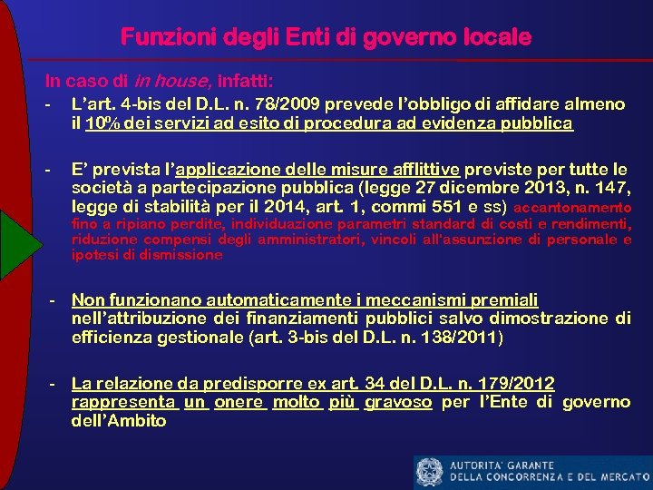 Funzioni degli Enti di governo locale In caso di in house, infatti: - L’art.