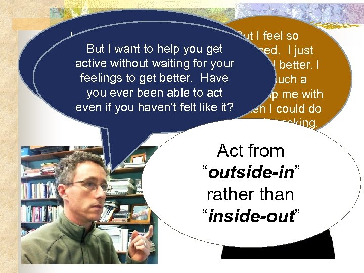 Let’s pick five goals for But I feel so I understand – if we