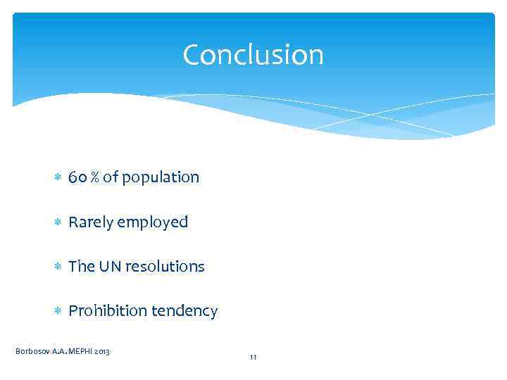 Conclusion 60 % of population Rarely employed The UN resolutions Prohibition tendency Borbosov A.