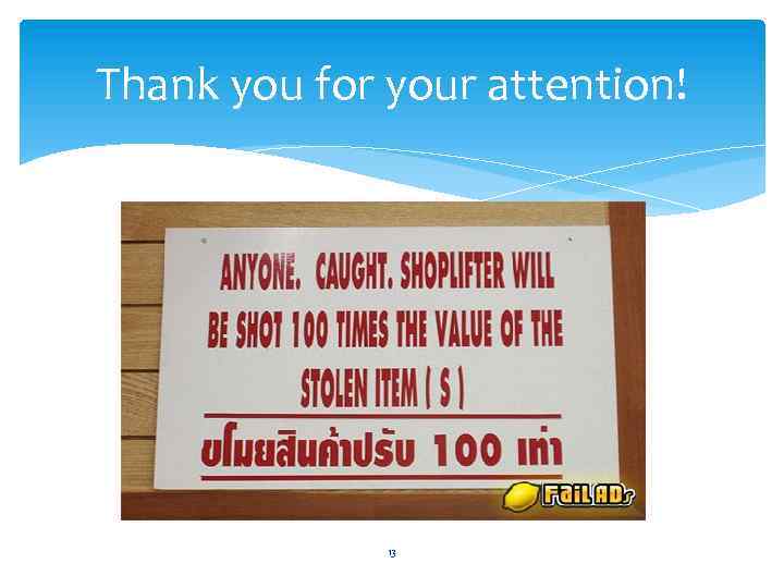 Thank you for your attention! 13 
