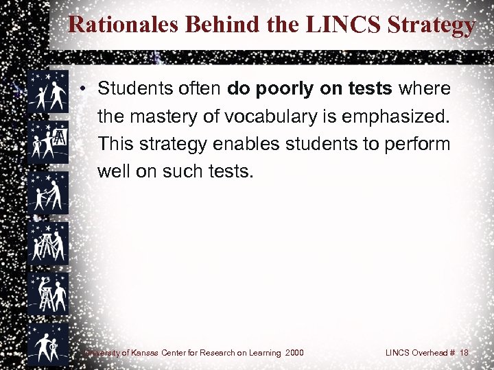 Rationales Behind the LINCS Strategy • Students often do poorly on tests where the