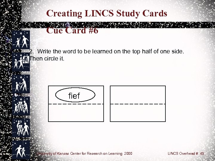 Creating LINCS Study Cards Cue Card #6 2. Write the word to be learned