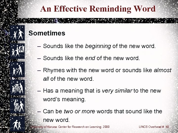 An Effective Reminding Word Sometimes – Sounds like the beginning of the new word.