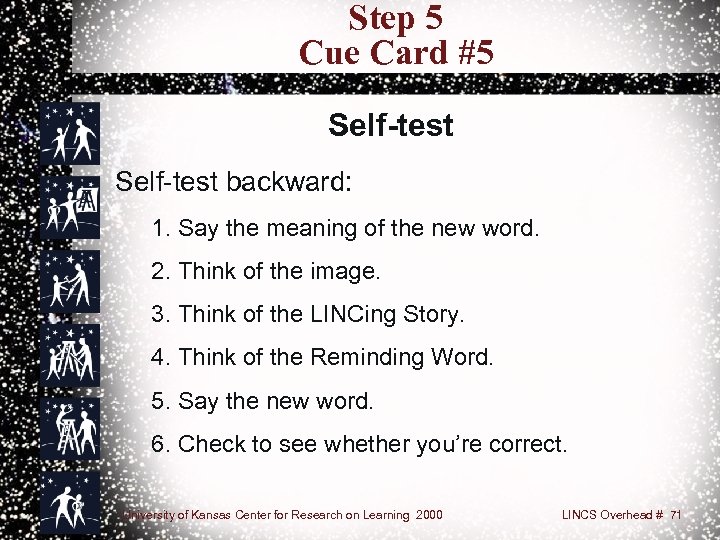 Step 5 Cue Card #5 Self-test backward: 1. Say the meaning of the new