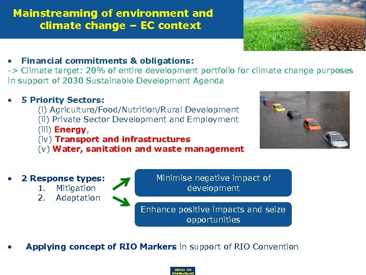 Mainstreaming of environment and climate change – EC context • Financial commitments & obligations: