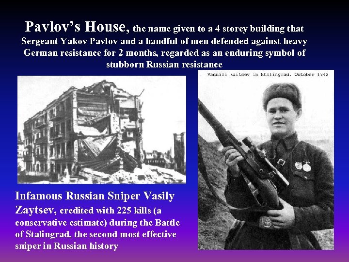 Pavlov’s House, the name given to a 4 storey building that Sergeant Yakov Pavlov