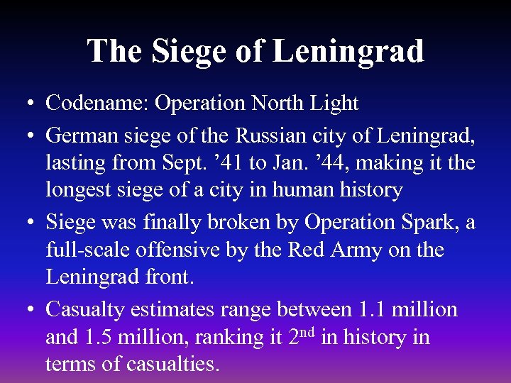 The Siege of Leningrad • Codename: Operation North Light • German siege of the