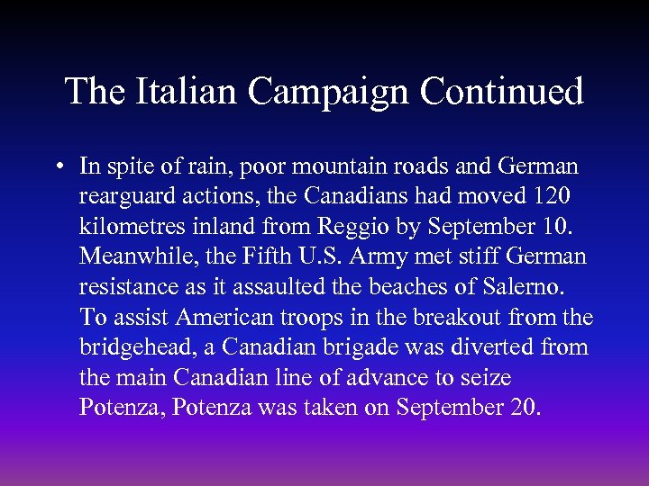 The Italian Campaign Continued • In spite of rain, poor mountain roads and German