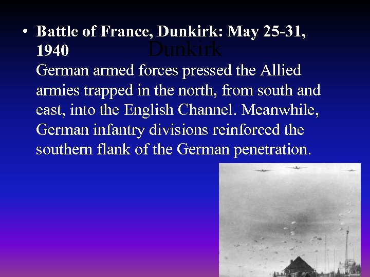  • Battle of France, Dunkirk: May 25 -31, 1940 Dunkirk German armed forces