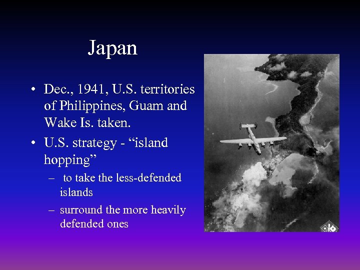 Japan • Dec. , 1941, U. S. territories of Philippines, Guam and Wake Is.