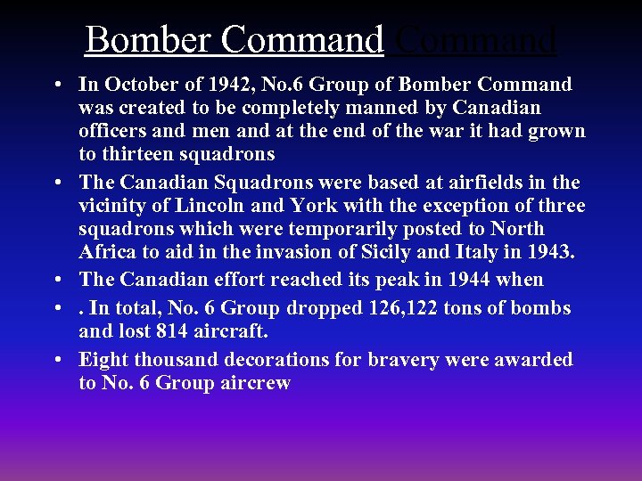 Bomber Command • In October of 1942, No. 6 Group of Bomber Command was