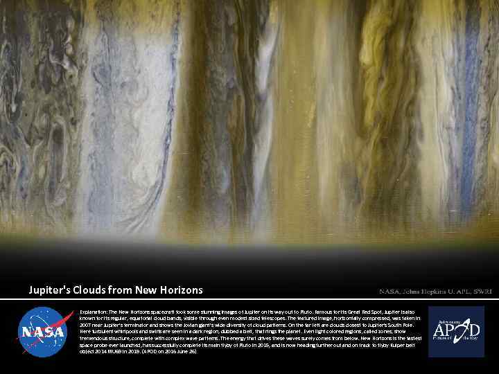 Jupiter's Clouds from New Horizons Explanation: The New Horizons spacecraft took some stunning images