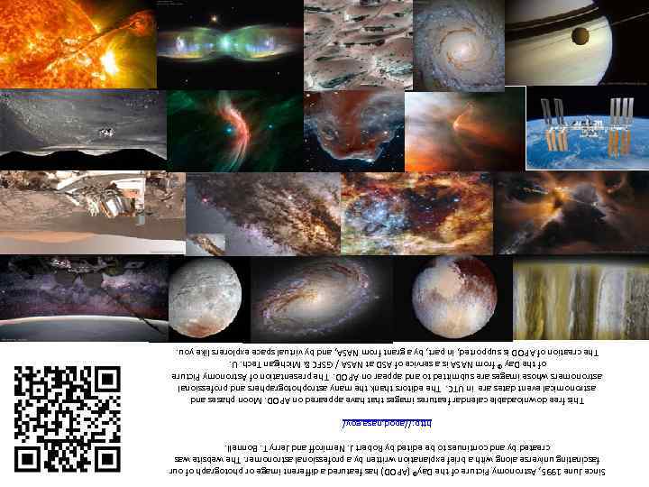 Since June 1995, Astronomy Picture of the Day® (APOD) has featured a different image