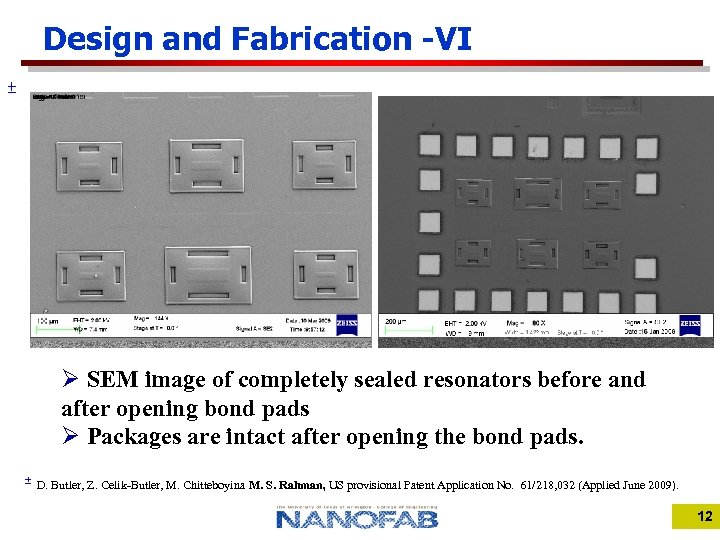 Design and Fabrication -VI ± Ø SEM image of completely sealed resonators before and
