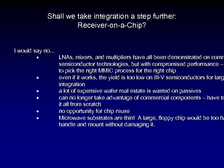 Shall we take integration a step further: Receiver-on-a-Chip? I would say no. . .