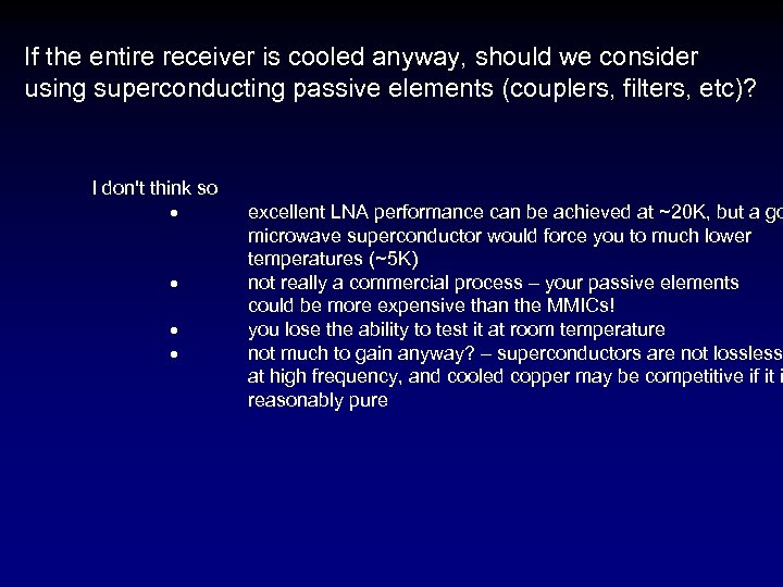 If the entire receiver is cooled anyway, should we consider using superconducting passive elements