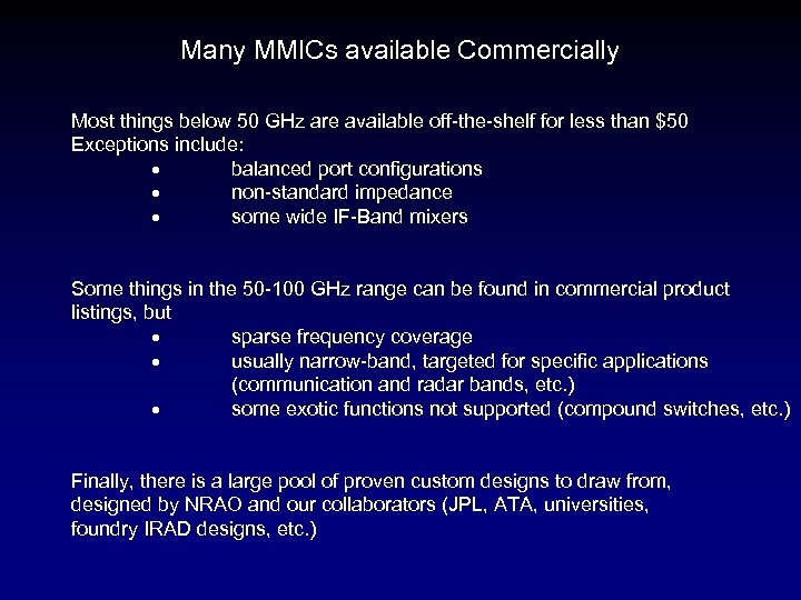 Many MMICs available Commercially Most things below 50 GHz are available off-the-shelf for less