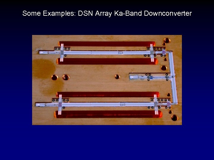 Some Examples: DSN Array Ka-Band Downconverter 