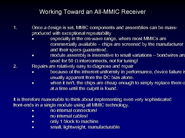 Working Toward an All-MMIC Receiver 1. 2. Once a design is set, MMIC components