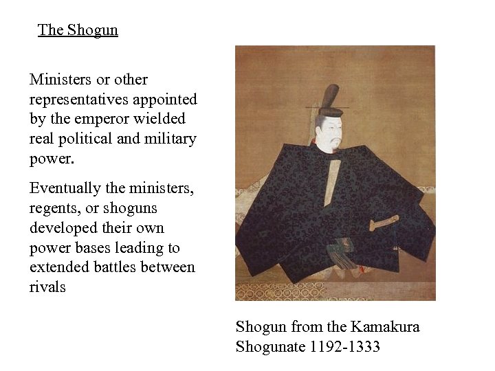 The Shogun Ministers or other representatives appointed by the emperor wielded real political and