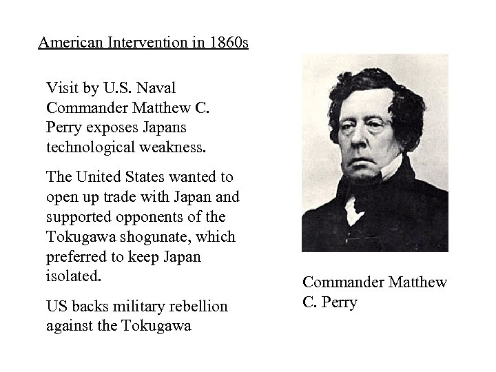 American Intervention in 1860 s Visit by U. S. Naval Commander Matthew C. Perry
