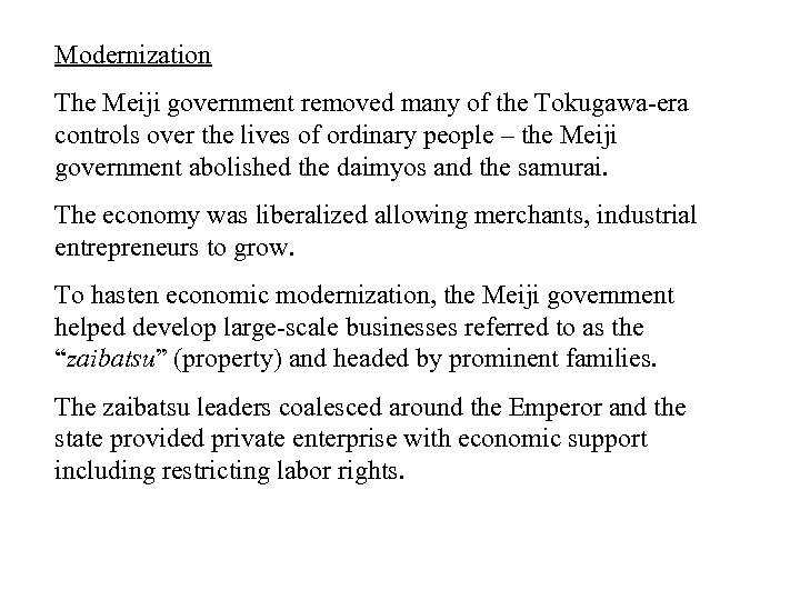 Modernization The Meiji government removed many of the Tokugawa-era controls over the lives of