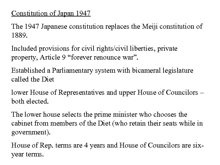 Constitution of Japan 1947 The 1947 Japanese constitution replaces the Meiji constitution of 1889.