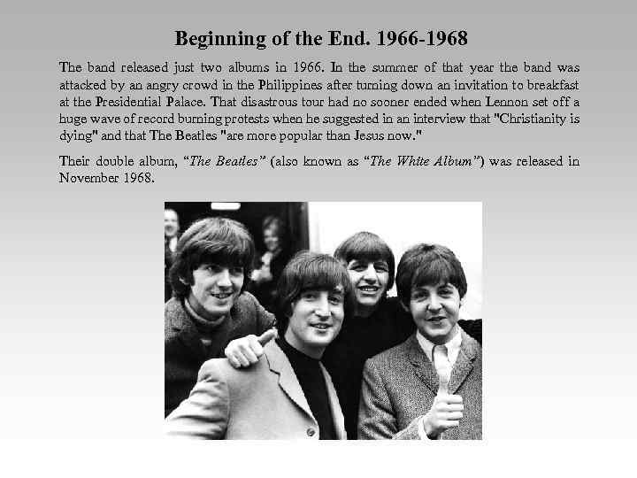 Beginning of the End. 1966 -1968 The band released just two albums in 1966.