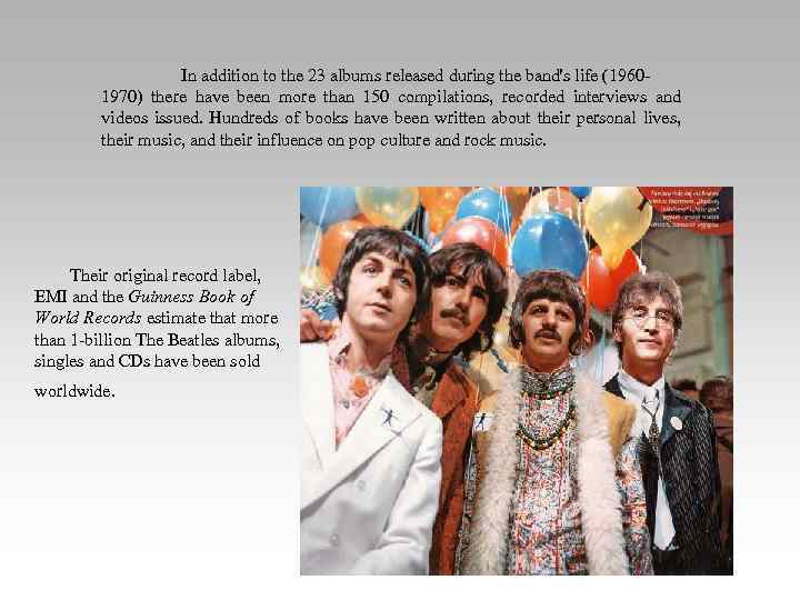 In addition to the 23 albums released during the band's life (19601970) there have