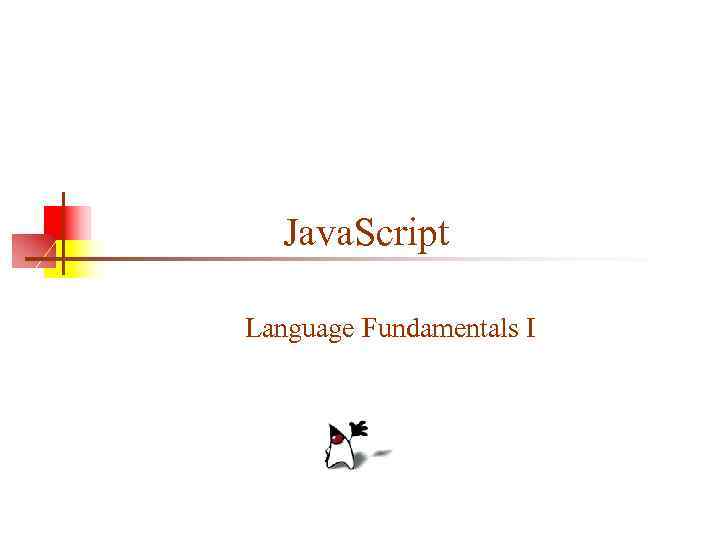 Java. Script Language Fundamentals I 