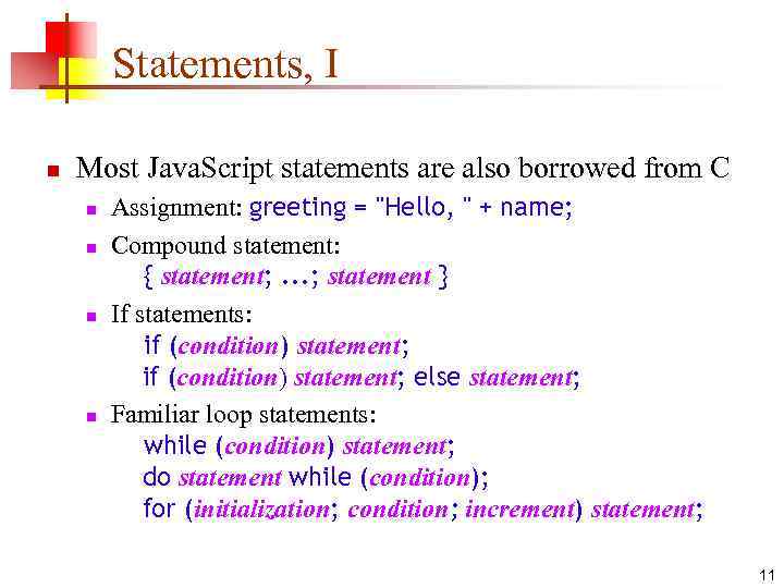 Statements, I n Most Java. Script statements are also borrowed from C n n