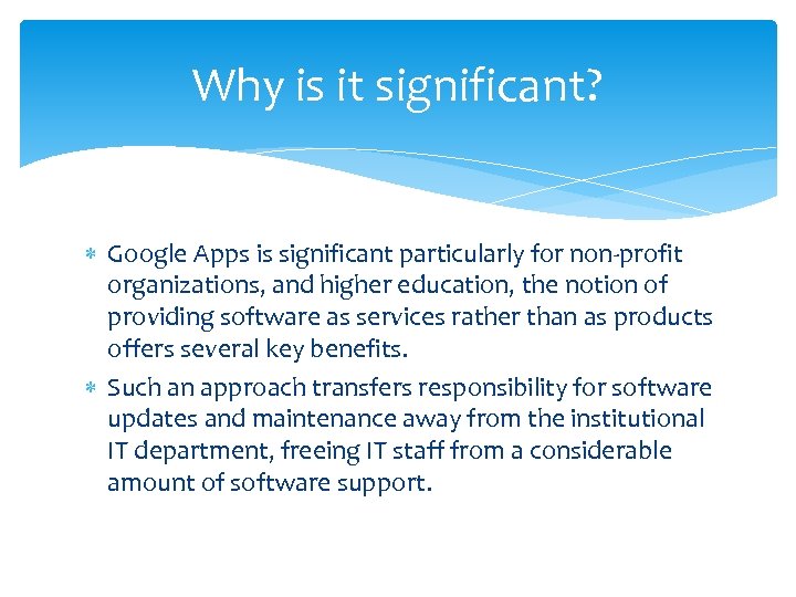 Why is it significant? Google Apps is significant particularly for non-profit organizations, and higher