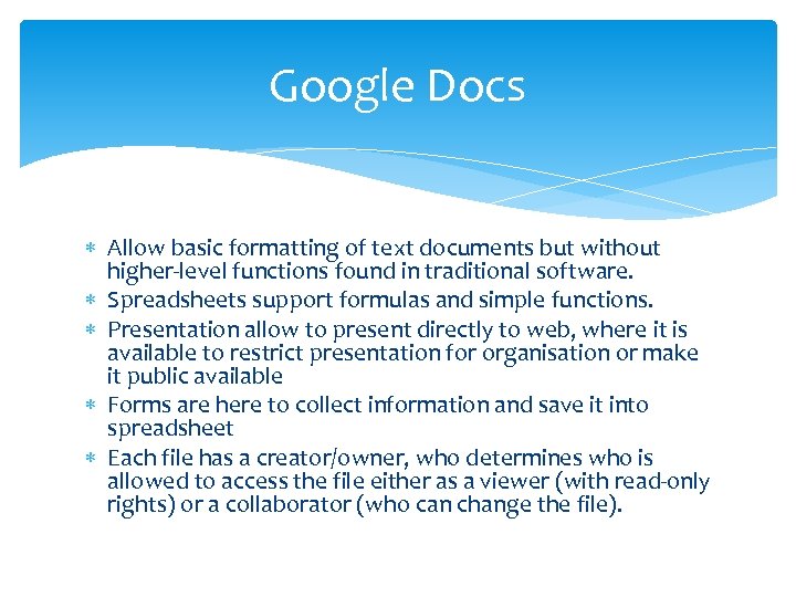 Google Docs Allow basic formatting of text documents but without higher-level functions found in