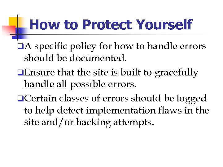How to Protect Yourself q. A specific policy for how to handle errors should