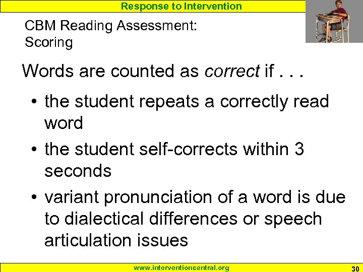 Response to Intervention CBM Reading Assessment: Scoring Words are counted as correct if. .