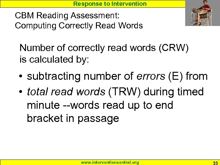 Response to Intervention CBM Reading Assessment: Computing Correctly Read Words Number of correctly read