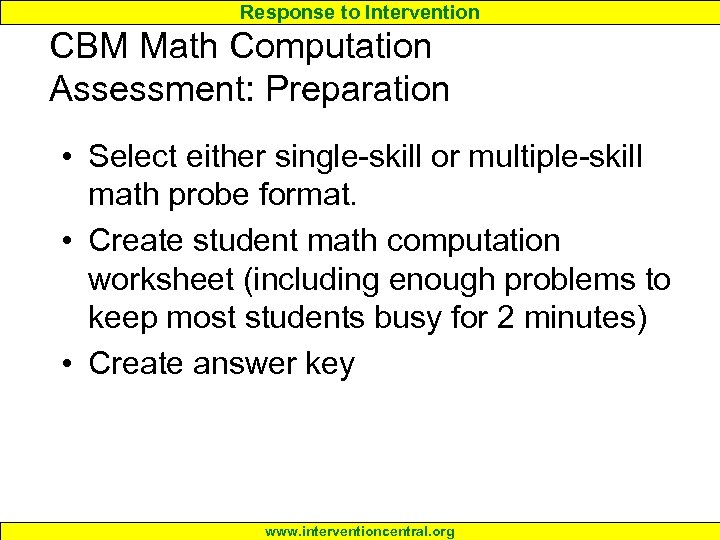 Response to Intervention CBM Math Computation Assessment: Preparation • Select either single-skill or multiple-skill