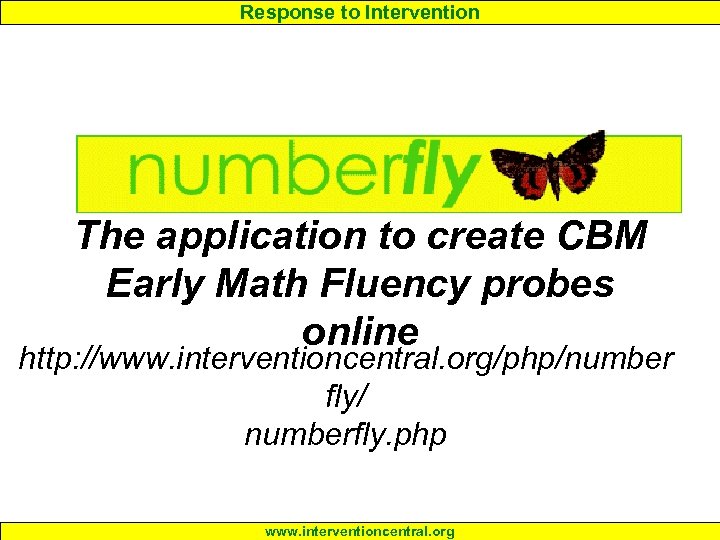 Response to Intervention The application to create CBM Early Math Fluency probes online http:
