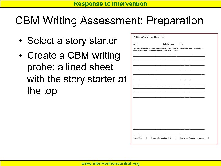 Response to Intervention CBM Writing Assessment: Preparation • Select a story starter • Create