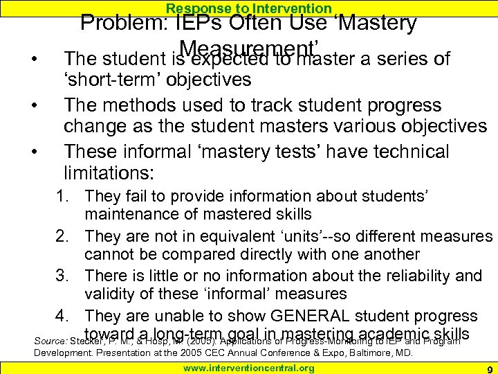 Response to Intervention • • • Problem: IEPs Often Use ‘Mastery Measurement’ The student