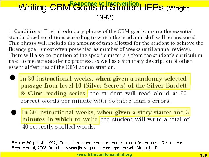 Response to Intervention Writing CBM Goals in Student IEPs (Wright, 1992) Source: Wright, J.