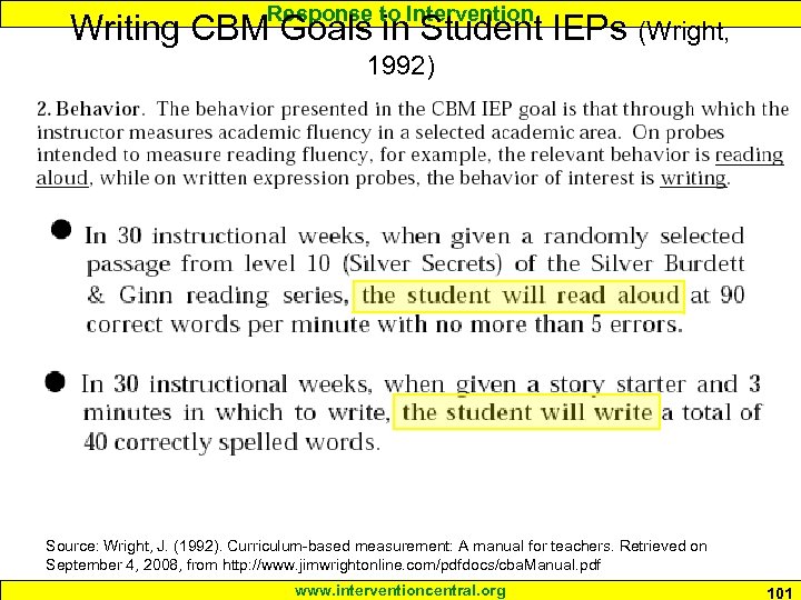 Response to Intervention Writing CBM Goals in Student IEPs (Wright, 1992) Source: Wright, J.