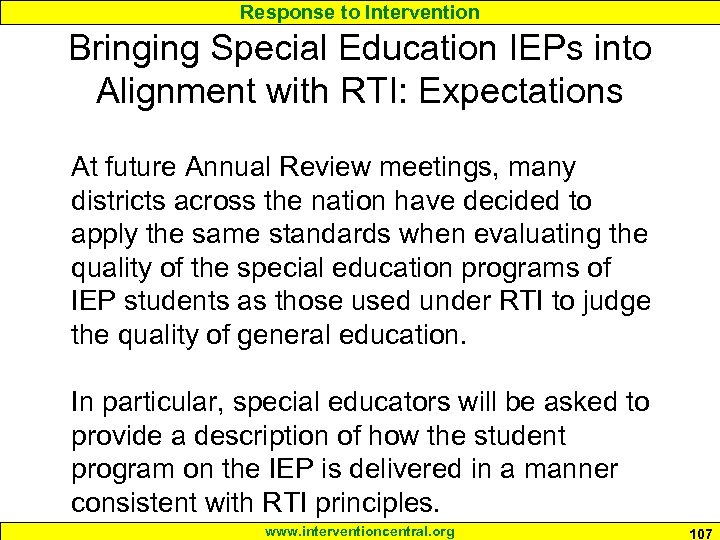 Response to Intervention Bringing Special Education IEPs into Alignment with RTI: Expectations At future