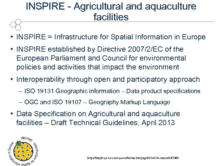 INSPIRE - Agricultural and aquaculture facilities • INSPIRE = Infrastructure for Spatial Information in