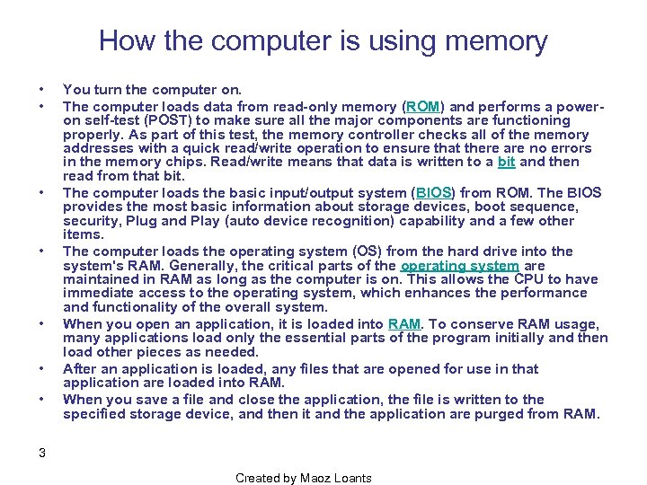 How the computer is using memory • • You turn the computer on. The