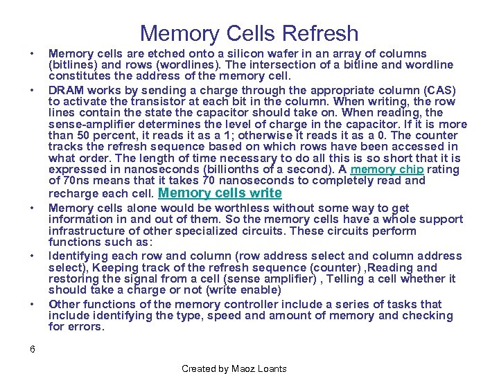 Memory Cells Refresh • • • Memory cells are etched onto a silicon wafer