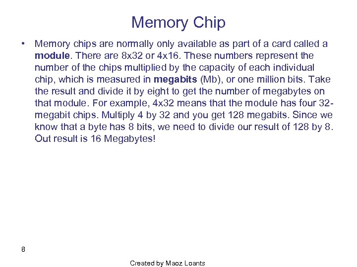Memory Chip • Memory chips are normally only available as part of a card