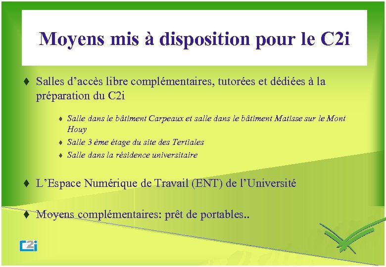 Moyens mis à disposition pour le C 2 i t Salles d’accès libre complémentaires,