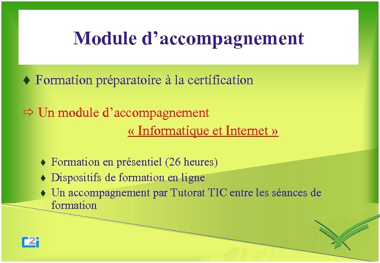 Module d’accompagnement t Formation préparatoire à la certification Un module d’accompagnement « Informatique et